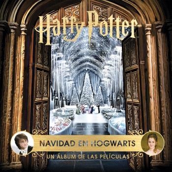 HARRY POTTER: NAVIDAD EN HOGWARTS. UN ALBUM DE LAS PELICULAS | 9788467946819 | JODY REVENSON | Librería Castillón - Comprar libros online Aragón, Barbastro