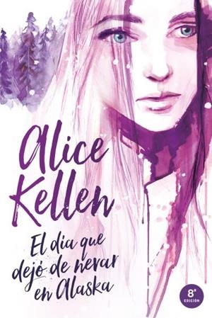El día que dejó de nevar en Alaska | 9788416327393 | Kellen, Alice | Librería Castillón - Comprar libros online Aragón, Barbastro
