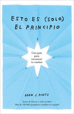 Esto es (solo) el principio | 9788401026409 | Adam J. Kurtz | Librería Castillón - Comprar libros online Aragón, Barbastro