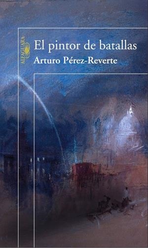 PINTOR DE BATALLAS, EL | 9788420469980 | PEREZ-REVERTE, ARTURO | Librería Castillón - Comprar libros online Aragón, Barbastro