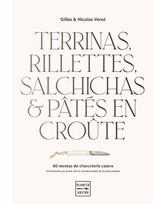Terrinas, rillettes, salchichas y pâtés en croûte | 9788408248392 | Gilles & Nicolas Verot | Librería Castillón - Comprar libros online Aragón, Barbastro