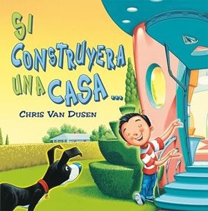 Si construyera una casa... | 9788491455325 | Van Dusen, Chris | Librería Castillón - Comprar libros online Aragón, Barbastro