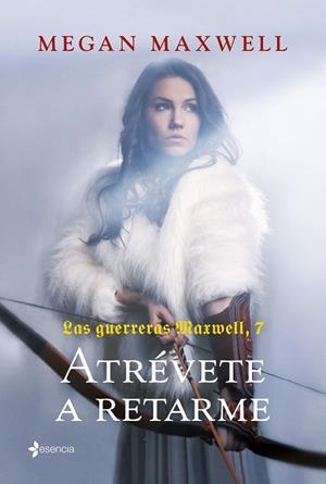 Las guerreras Maxwell, 7. Atrévete a retarme | 9788408252443 | Maxwell, Megan | Librería Castillón - Comprar libros online Aragón, Barbastro