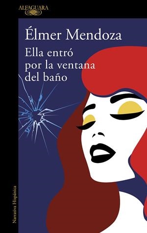 Ella entró por la ventana del baño | 9788420454948 | Élmer Mendoza | Librería Castillón - Comprar libros online Aragón, Barbastro