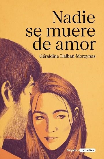 Nadie se muere de amor | 9788425360909 | Géraldine DalbanMoreynas | Librería Castillón - Comprar libros online Aragón, Barbastro