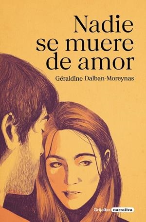 Nadie se muere de amor | 9788425360909 | Géraldine DalbanMoreynas | Librería Castillón - Comprar libros online Aragón, Barbastro