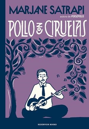 Pollo con ciruelas | 9788417910631 | Marjane Satrapi | Librería Castillón - Comprar libros online Aragón, Barbastro