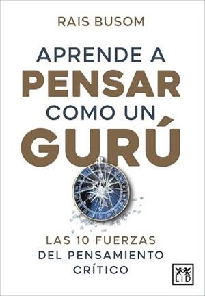 APRENDER A PENSAR COMO UN GURÚ | 9788416750849 | BUSOM, RAIS | Librería Castillón - Comprar libros online Aragón, Barbastro