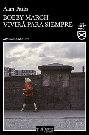 Bobby March vivirá para siempre | 9788411070591 | Parks, Alan | Librería Castillón - Comprar libros online Aragón, Barbastro