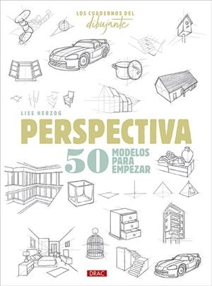 Los cuadernos del dibujante. Perspectiva | 9788498747119 | Herzog, Lise | Librería Castillón - Comprar libros online Aragón, Barbastro
