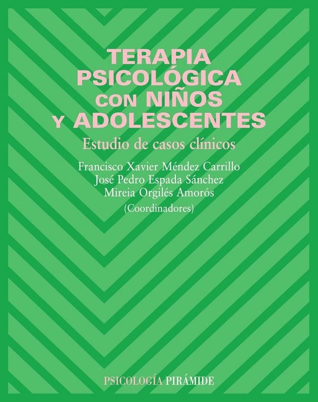 TERAPIA PSICOLOGICA CON NIÑOS Y ADOLESCENTES : ESTIDIOS CASO | 9788436820140 | MENDEZ CARRILLO, FRANCISCO | Librería Castillón - Comprar libros online Aragón, Barbastro