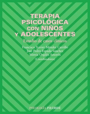 TERAPIA PSICOLOGICA CON NIÑOS Y ADOLESCENTES : ESTIDIOS CASO | 9788436820140 | MENDEZ CARRILLO, FRANCISCO | Librería Castillón - Comprar libros online Aragón, Barbastro
