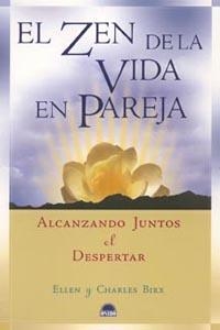 ZEN DE LA VIDA EN PAREJA, EL | 9788497542050 | BIRX, ELLEN Y CHARLES | Librería Castillón - Comprar libros online Aragón, Barbastro