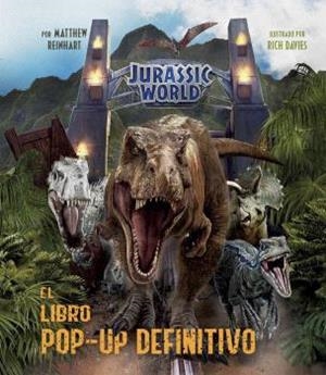 JURASSIC WORLD: EL LIBRO POP-UP DEFINITIVO | 9788467946826 | MATTHEW REINHART | Librería Castillón - Comprar libros online Aragón, Barbastro