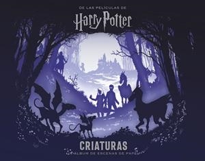 Harry Potter: criaturas. Un álbum de escenas de papel | 9788467933024 | Buoncristiano, Scott | Librería Castillón - Comprar libros online Aragón, Barbastro