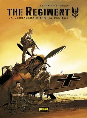 The Regiment. La Verdadera historia del SAS | 9788467943955 | Legrain / Brugeas | Librería Castillón - Comprar libros online Aragón, Barbastro