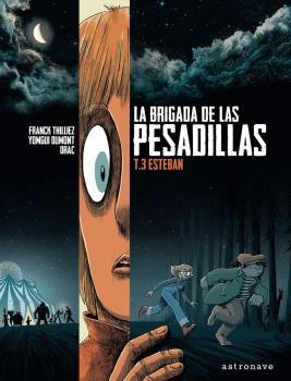 LA BRIGADA DE LAS PESADILLAS 3. ESTEBAN | 9788467940572 | FRANCK THILLIEZ/YOMGUI DUMONT | Librería Castillón - Comprar libros online Aragón, Barbastro