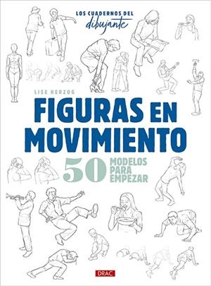 Los cuadernos del dibujante. Figuras en movimiento | 9788498747102 | Herzog, Lise | Librería Castillón - Comprar libros online Aragón, Barbastro