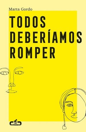 Todos deberíamos romper | 9788417417406 | Marta Gordo | Librería Castillón - Comprar libros online Aragón, Barbastro