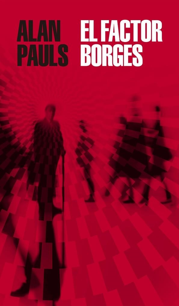 El factor Borges | 9788439736479 | Alan Pauls | Librería Castillón - Comprar libros online Aragón, Barbastro