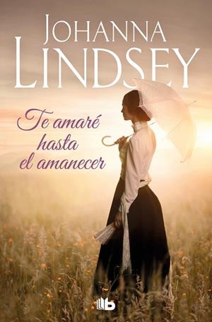 Te amaré hasta el amanecer | 9788413144122 | Johanna Lindsey | Librería Castillón - Comprar libros online Aragón, Barbastro