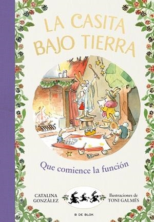 La casita bajo tierra 6 - ¡Que comience la función! | 9788417921231 | Gónzalez Vilar, Catalina | Librería Castillón - Comprar libros online Aragón, Barbastro