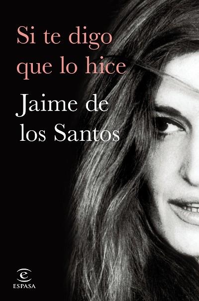 Si te digo que lo hice | 9788467064308 | Santos, Jaime M. de los | Librería Castillón - Comprar libros online Aragón, Barbastro