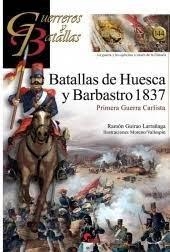 BATALLAS DE HUESCA Y BARBASTRO 1837 | 9788412336290 | Guirao Larrañaga, Ramón | Librería Castillón - Comprar libros online Aragón, Barbastro