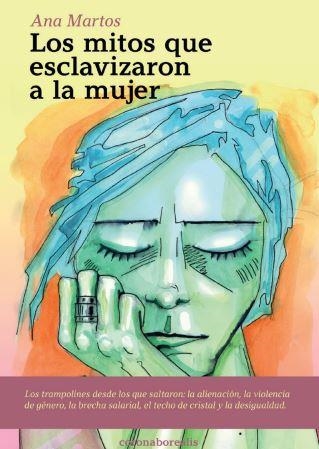 LOS MITOS QUE ESCLAVIZARON A LA MUJER | 9788412427721 | ANA MARTOS | Librería Castillón - Comprar libros online Aragón, Barbastro