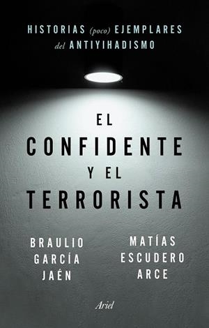 El confidente y el terrorista | 9788434435148 | García Jaén, Braulio / Escudero Arce, Matías | Librería Castillón - Comprar libros online Aragón, Barbastro