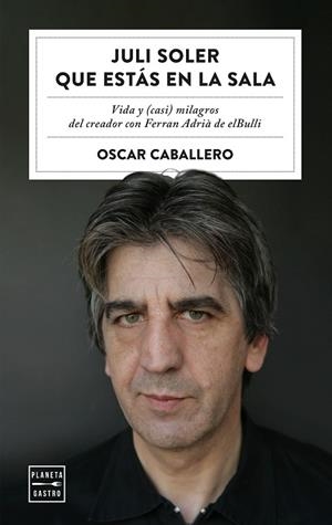 Juli Soler que estás en la sala | 9788408254577 | Oscar Caballero | Librería Castillón - Comprar libros online Aragón, Barbastro
