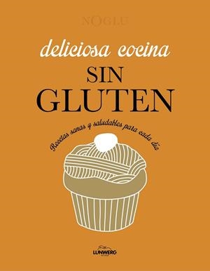 Deliciosa cocina sin gluten | 9788418820403 | Jules, Frédérique / Lepoutre, Jennifer / Yanase, Mitsuru | Librería Castillón - Comprar libros online Aragón, Barbastro