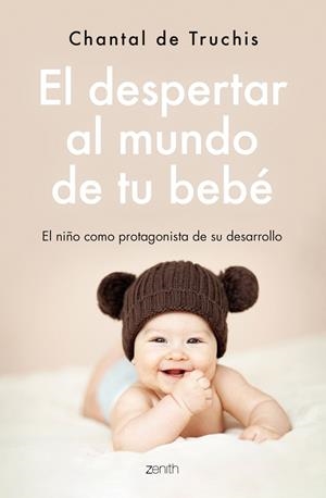 El despertar al mundo de tu bebé | 9788408251798 | Truchis, Chantal de | Librería Castillón - Comprar libros online Aragón, Barbastro