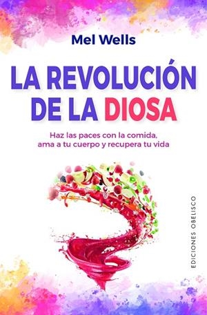 La revolución de la diosa | 9788491118138 | Wells, Mel | Librería Castillón - Comprar libros online Aragón, Barbastro