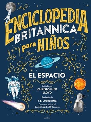 Enciclopedia Britannica para niños. El espacio | 9788418483516 | Encyclopædia Britannica Christopher Lloyd | Librería Castillón - Comprar libros online Aragón, Barbastro