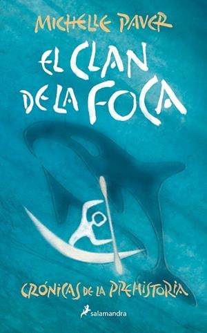 El clan de la foca (Crónicas de la Prehistoria 2) | 9788418797255 | Michelle Paver | Librería Castillón - Comprar libros online Aragón, Barbastro