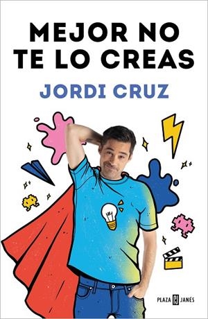 Mejor no te lo creas | 9788401027192 | Jordi Cruz | Librería Castillón - Comprar libros online Aragón, Barbastro