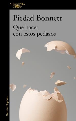 Qué hacer con estos pedazos | 9788420461342 | Piedad Bonnett | Librería Castillón - Comprar libros online Aragón, Barbastro