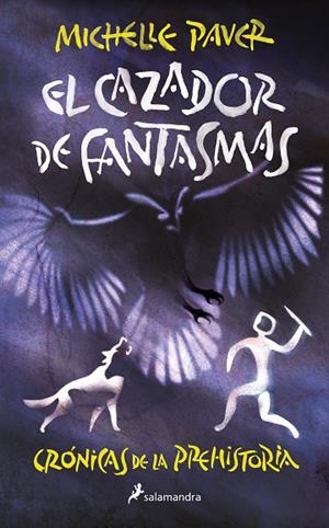 El cazador de fantasmas (Crónicas de la Prehistoria 6) | 9788418797309 | Michelle Paver | Librería Castillón - Comprar libros online Aragón, Barbastro