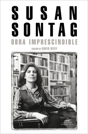 Obra imprescindible | 9788439736400 | Susan Sontag | Librería Castillón - Comprar libros online Aragón, Barbastro