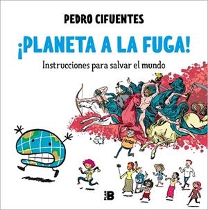 ¡Planeta a la fuga! | 9788418051487 | Pedro Cifuentes | Librería Castillón - Comprar libros online Aragón, Barbastro