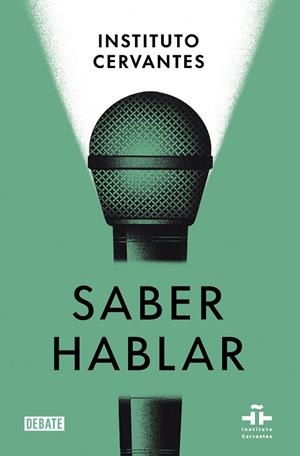Saber hablar | 9788418056970 | Instituto Cervantes Marta Albelda Salvador Pons Bordería | Librería Castillón - Comprar libros online Aragón, Barbastro