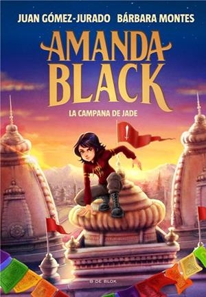 Amanda Black 4 - La Campana de Jade | 9788418688270 | Juan GómezJurado Bárbara Montes | Librería Castillón - Comprar libros online Aragón, Barbastro