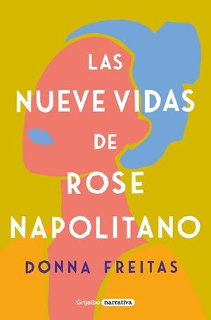 Las nueve vidas de Rose Napolitano | 9788425359965 | Donna Freitas | Librería Castillón - Comprar libros online Aragón, Barbastro