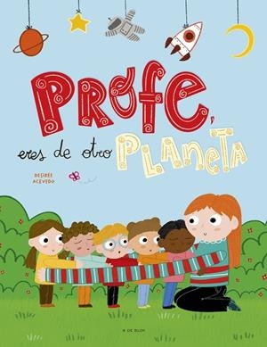 Profe, eres de otro planeta | 9788418054440 | Desirée Acevedo | Librería Castillón - Comprar libros online Aragón, Barbastro