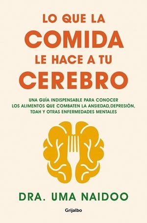 Lo que la comida le hace a tu cerebro | 9788425361449 | Dra. Uma Naidoo | Librería Castillón - Comprar libros online Aragón, Barbastro
