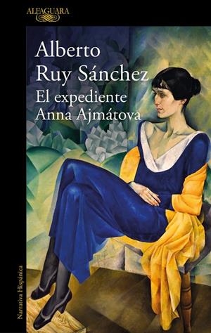 El expediente Anna Ajmátova | 9788420461373 | Alberto Ruy Sánchez | Librería Castillón - Comprar libros online Aragón, Barbastro
