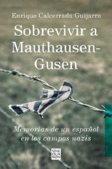 Sobrevivir a Mauthausen-Gusen | 9788466671842 | Enrique Calcerrada Guijarro | Librería Castillón - Comprar libros online Aragón, Barbastro