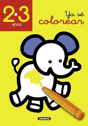 Ya sé colorear 2-3 años | 9788467781649 | Susaeta, Equipo | Librería Castillón - Comprar libros online Aragón, Barbastro