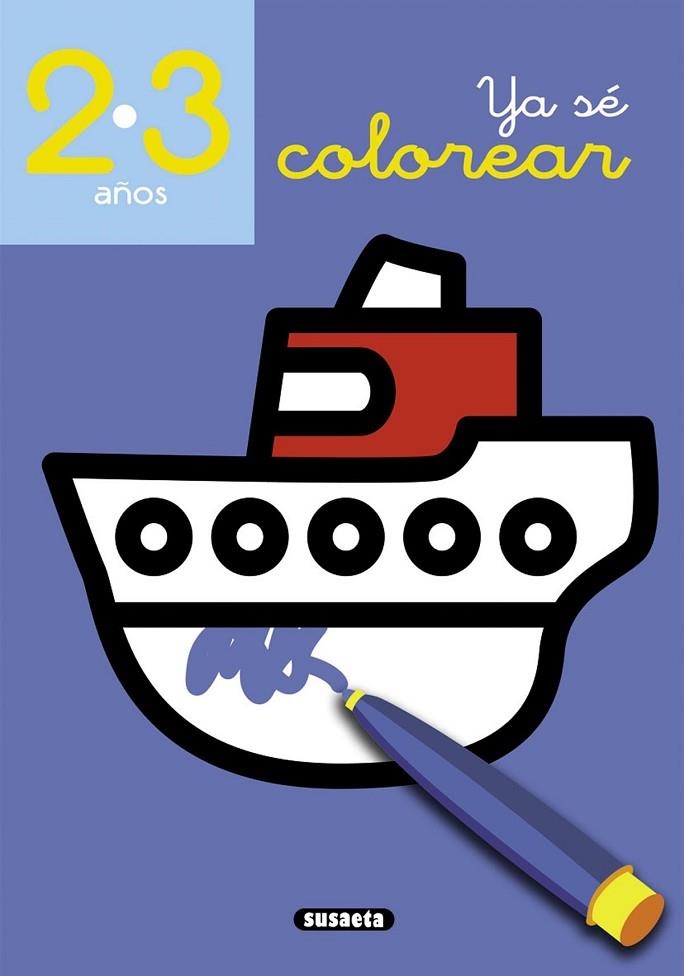 Ya sé colorear 2-3 años | 9788467781656 | Susaeta, Equipo | Librería Castillón - Comprar libros online Aragón, Barbastro
